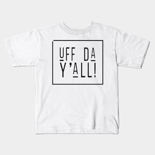 Uff Da Yall Kids T-Shirt